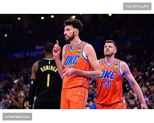 雷霆年轻核心成长迅速,霍姆格伦防守覆盖面积持续扩大 雷霆年轻核心成长迅速,霍姆格伦防守覆盖面积持续扩大